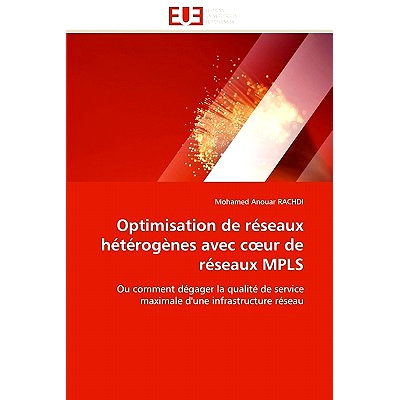 预订 Optimisation de Reseaux Heterogenes Avec C Ur de Reseaux Mpls: 9786131552380