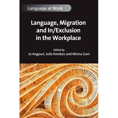 预订 Language, Migration and In/Exclusion in the Workplace 语言、迁移和工作场所内/排斥: 9781800416949