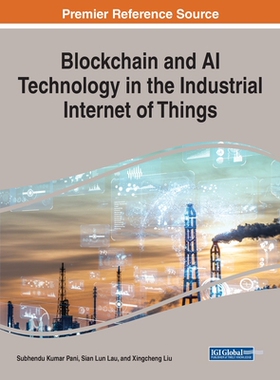 【预订】Blockchain and AI Technology in the Industrial Internet of Things