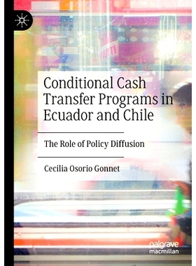 预订 Conditional Cash Transfer Programs in Ecuador and Chile: The Role of Policy Diffusion 厄瓜多尔与智利的有条件现金转