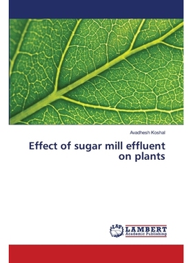 预订 Effect of sugar mill effluent on plants: 9786139583010