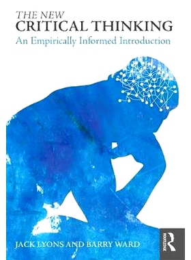 预订 The New Critical Thinking: An Empirically Informed Introduction 新的批判性思维：经验告知介绍: 9781138687486