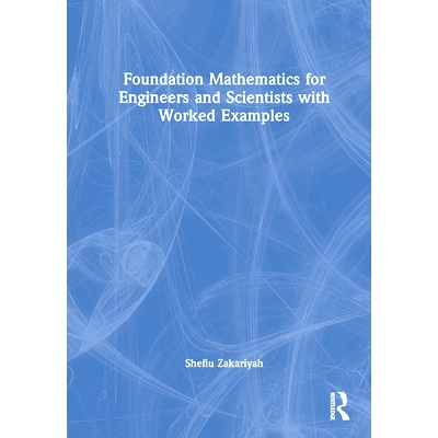预订 Foundation Mathematics for Engineers and Scientists with Worked Examples 工程师与科学家的基础数学及其实例: 97803674
