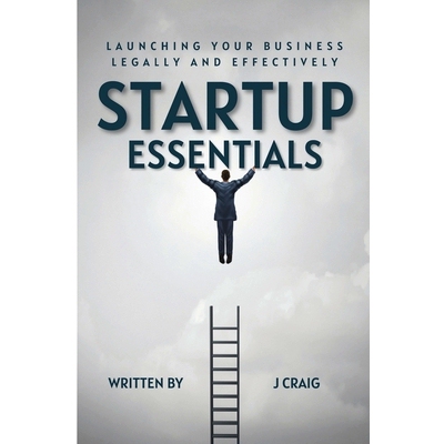 预订 Startup Essentials: Launching Your Business Legally and Effectively: 9798879975574