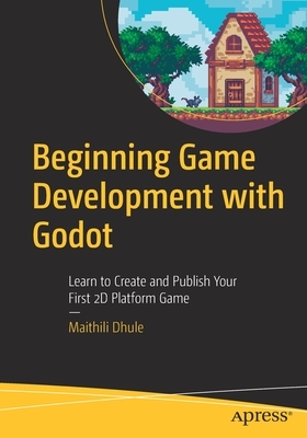 【预订】Beginning Game Development with Godot 9781484274545