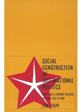 预订 Social Construction of Foreign Policy: Identities and Foreign Policies, Moscow, 1955 and 1999: 9780801487910