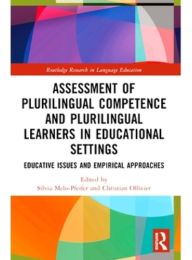 预订 Assessment of Plurilingual Competence and Plurilingual Learners in Educational Settings: Educative Issues and Empir