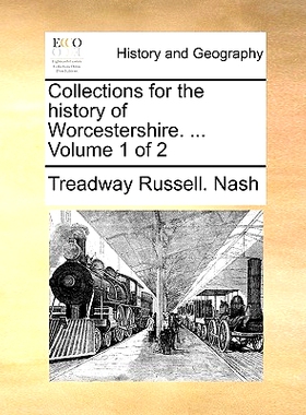 预订 Collections for the history of Worcestershire. ... Volume 1 of 2: 9781140858577