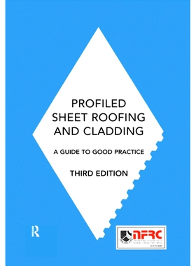 预订 Profiled Sheet Roofing and Cladding: A Guide to Good Practice 异型板屋顶和覆层：实践指南: 9781138153318