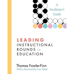 预订 Leading Instructional Rounds in Education: A Facilitator’s Guide 教育*教学循环(平装): 9781612505268