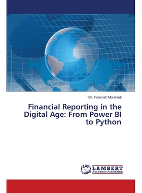 预订 Financial Reporting in the Digital Age: From Power BI to Python 数字时代的财务报告：从Power BI到Python: 97861397036