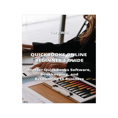 [预订]QuickBooks Online Beginner’s Guide: Master QuickBooks Software, Bookkeeping, and Accounting to Bus 9788420030944