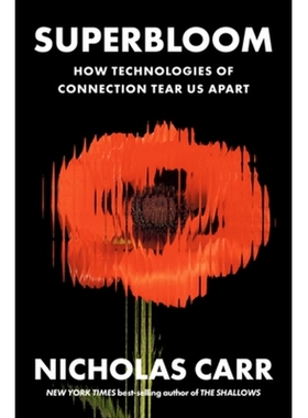 现货 Superbloom: How Technologies of Connection Tear Us Apart 超级绽放：连接技术如何撕裂我们: 9781324064619