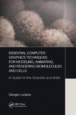 【预订】Essential Computer Graphics Techniques for Modeling, Animating, and Rendering Biomolecules and Cells