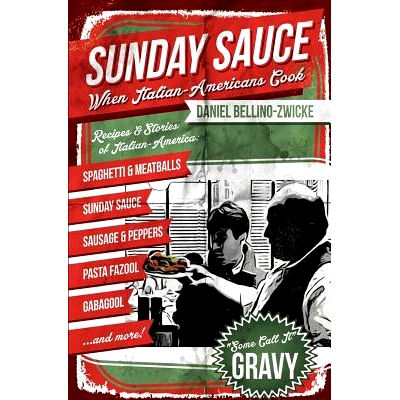 预订 Sunday Sauce: When Italian-Americans Cook: 9781490991023