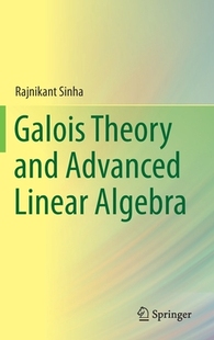 Theory Galois and Advanced Algebra Linear 预订