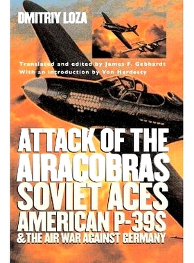 预订 Attack of the Airacobras: Soviet Aces, American P-39s, and the Air War Against Germany: 9780700616541