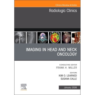 预订 Imaging in Head and Neck Oncology, An Issue of Radiologic Clinics of North America 头颈部肿瘤影像学:《北美放射科临