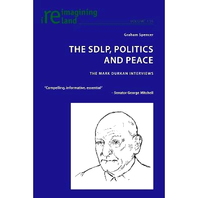 预订 The SDLP, Politics and Peace: The Mark Durkan Interviews: 9781800799400