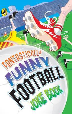 【预订】Fantastically Funny Football Joke Book