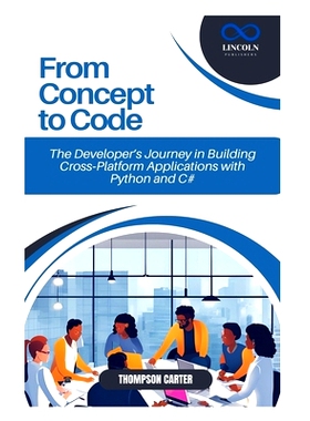 预订 From Concept to Code: The Developer’s Journey in Building Cross-Platform Applications with Python and C#: 97983122