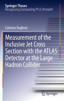 【预订】Measurement of the Inclusive Jet Cross Section with the ATLAS Detector at the Large Hadron Collider