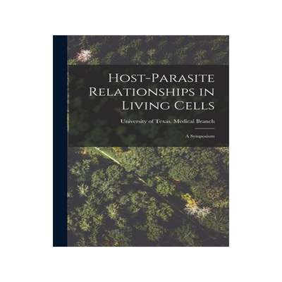 [预订]Host-parasite Relationships in Living Cells; a Symposium 9781014349996