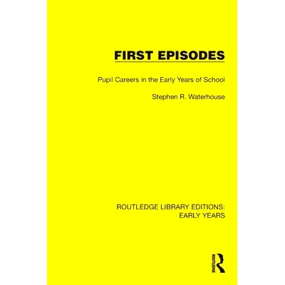 预订 First Episodes: Pupil Careers in the Early Years of School: 9781032357942