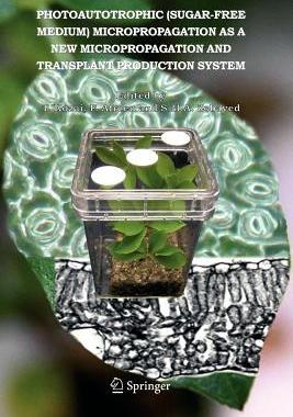 【预订】Photoautotrophic (sugar-free medium) Micropropagation as a New  Micropropagation and Transplant Production...