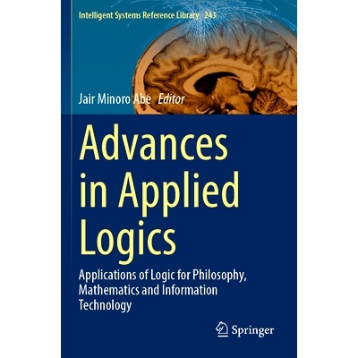 预订 Advances in Applied Logics: Applications of Logic for Philosophy, Mathematics and Information Technology: 978303135