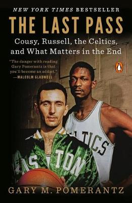 【预订】The Last Pass: Cousy, Russell, the Celtics, and What Matters in the End 书籍/杂志/报纸 生活类原版书 原图主图