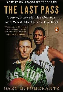 【预订】The Last Pass: Cousy, Russell, the Celtics, and What Matters in the End