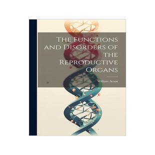 [预订]The Functions and Disorders of the Reproductive Organs 9781021187338
