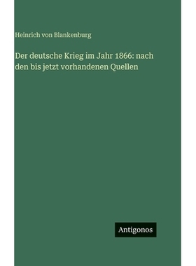 预订 Der deutsche Krieg im Jahr 1866: nach den bis jetzt vorhandenen Quellen: 9783386138697