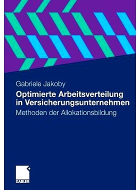 预订 Optimierte Arbeitsverteilung in Versicherungsunternehmen: Methoden der Allokationsbildung: 9783834919526