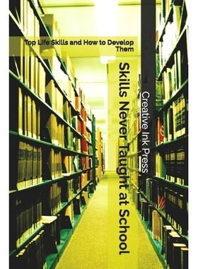 预订 Skills Never Taught at School: Top Life Skills and How to Develop Them: 9798332249686