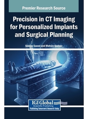 预订 Precision in CT Imaging for Personalized Implants and Surgical Planning: 9798337328072
