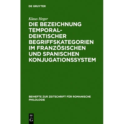 预订 Die Bezeichnung temporal-deiktischer Begriffskategorien im französischen und spanischen Konjugationssystem: 978311