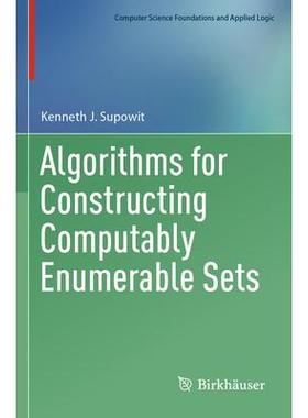 预订 Algorithms for Constructing Computably Enumerable Sets构造可计算枚举集的算法9783031269066