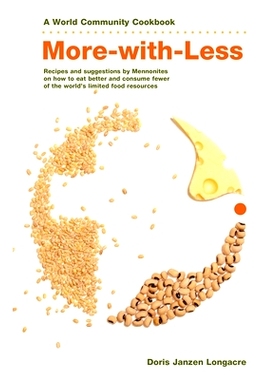 预订 More-With-Less Cookbook: Recipes and Suggestions by Mennonites on How to Eat Better and Consume Less of the World’