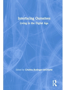预订 Interfacing Ourselves: Living in the Digital Age 连接自己：生活在数字时代: 9780367235062