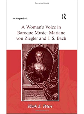 预订 A Woman’s Voice in Baroque Music: Mariane von Ziegler and J.S. Bach: 9781138254060