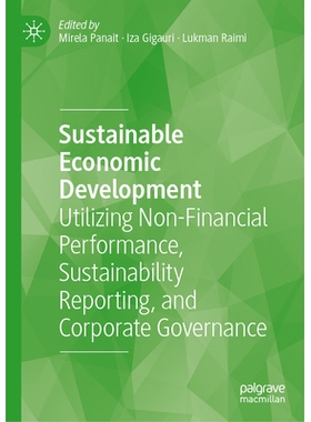 预订 Sustainable Economic Development: Utilizing Non-Financial Performance, Sustainability Reporting, and Corporate Gove