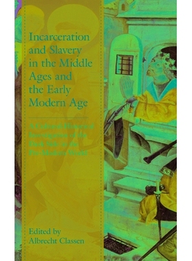 预订 Incarceration and Slavery in the Middle Ages and the Early Modern Age: A Cultural-Historical Investigation of the D