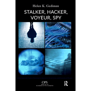 预订 Stalker, Hacker, Voyeur, Spy: A Psychoanalytic Study of Erotomania, Voyeurism, Surveillance, and Invasions of Priva