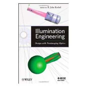 预订 Illumination Engineering: Design with Nonimaging Optics 先进非成像与照明光学: 9780470911402