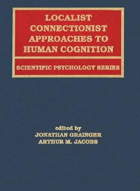 【预订】Localist Connectionist Approaches To Human Cognition