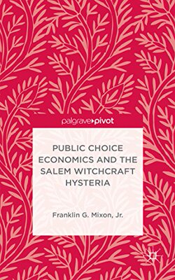 【预订】Public Choice Economics and the Salem Witchcraft Hysteria