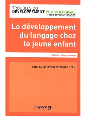 预订 Le développement du langage chez le jeune enfant : théorie, clinique, pratique 幼儿语言发展：理论、临床、实践: 97