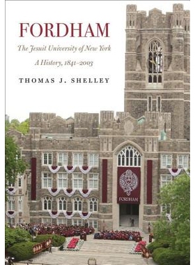 预订 Fordham, A History of the Jesuit University of New York: 1841-2003 福德汉姆：纽约天主教大学的历史 1841-2003: 978082